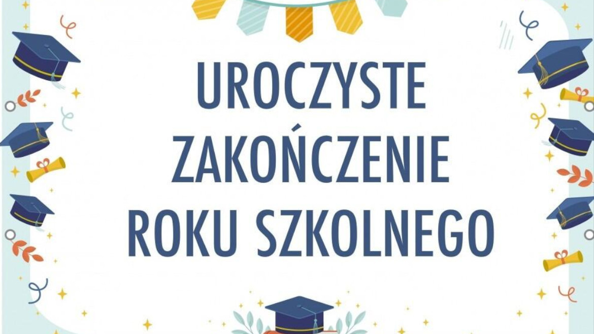 Uroczyste Zakończenie Roku Szkolnego 2025/2026 🔔📜