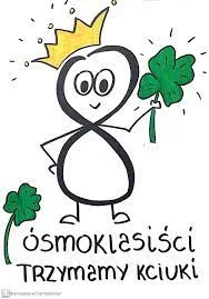 Kochani ósmoklasiści!