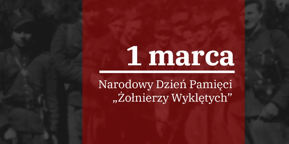 NARODOWY DZIEŃ PAMIĘCI "ŻOŁNIERZY WYKLĘTYCH"